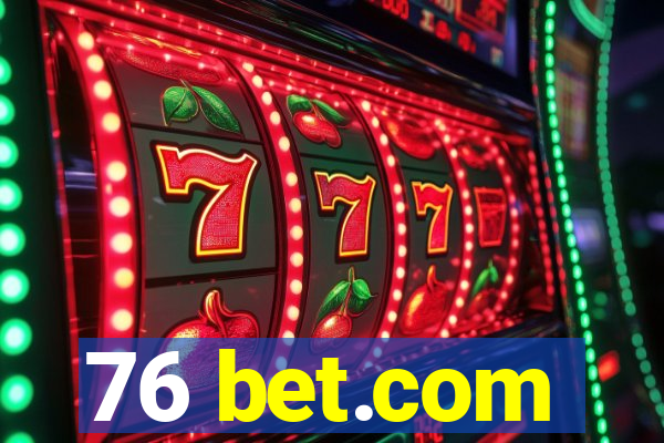 76 bet.com